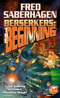 Book cover of Fred Saberhagen’s “Berserkers: The Beginning”